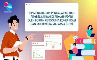Tip Menghadapi Pengajaran dan Pembelajaran di Rumah (PdPR) oleh Forum Pengguna Komunikasi dan Multimedia Malaysia (CFM)